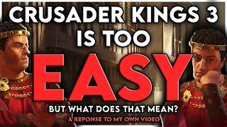 Crusader Kings 3 is TOO EASY - A Video Essay