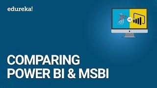 Comparing Power BI And MSBI | Power BI vs MSBI | Business Intelligence Tools | Edureka