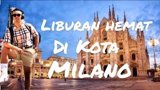 LIBURAN HEMAT DI MILANO