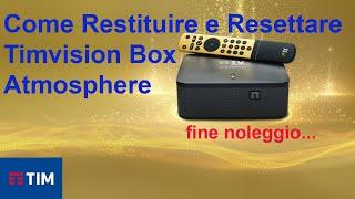 Come Restituire decoder TIMVISION BOX Atmosphere TIM