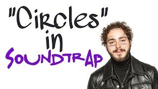 Recreating Circles by Post Malone in Soundtrap