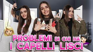 Problemi di chi ha i CAPELLI LISCI 