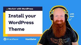 How to Choose and Install a WordPress Theme - Ep 1 Workin' with WordPress