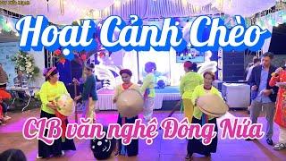 Hoạt Cảnh Chèo - CLB văn nghệ thôn Đông Nứa II DV Hứa Mạnh II