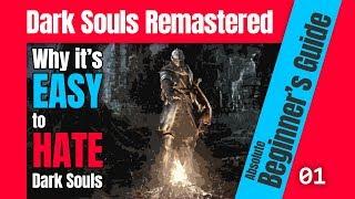 Why it's easy to hate Dark Souls - Dark Souls Remastered Beginner's Guide (2018) - 01