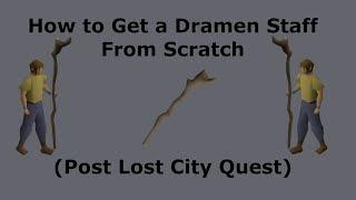 How to Get a Dramen Staff Back (From Scratch) - Post Lost City Quest