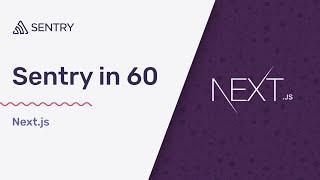 How to Install the Sentry Next.js SDK in 60 Seconds