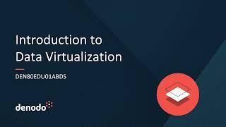 Introduction to Data Virtualization (Course Overview)
