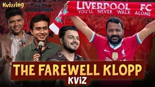 Farewell Jurgen Klopp KViz || Anirban | Hussain | Rahul