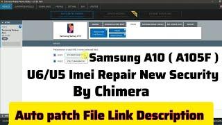 Samsung A10 ( A105F ) u6 imei repair by Chimera | Auto patch File Link Description 100% Tasted