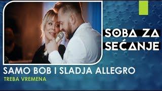 SAMO BOB I SLADJA ALLEGRO - TREBA VREMENA - (LIVE) - (OFFICIAL VIDEO  2019)