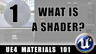 What Is A Shader? UE4 Materials 101 - Episode 1