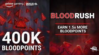 Dead By Daylight| Amazon Prime Gaming 400K Bloodpoints! Blood Rush 1.5X game multiplier! Raining BP!