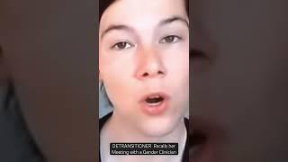 Detransitioner recalls her meeting with a gender clinician.