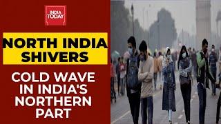 Delhi & Other North Indian States Shiver Due To Bone Chilling Cold | Cold Wave In North India