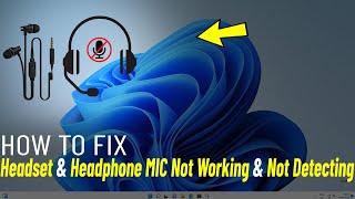 Fix Headset Mic Not Working Windows 11 | How To Solve Headphone Not Detecting When Plugged in 