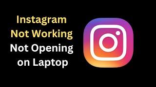 How to Fix Instagram Not Working Not Opening on Laptop/pc || Solved Instagram crashing Problem