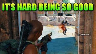 It's So Hard Being This Good | PLAYERUNKOWN'S BATTLEGROUNDS