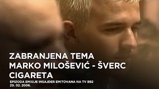 Šverc cigareta - Marko Milošević (Mreža) - Insajder