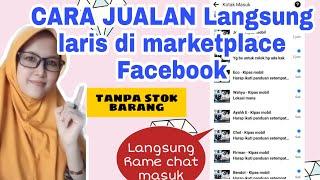 CARA JUALAN DI MARKETPLACE FACEBOOK LANGSUNG LARIS TANPA IKLAN | Cara jualan di fb terbaru 2022