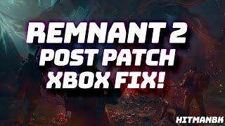 Remnant 2 Xbox Fix
