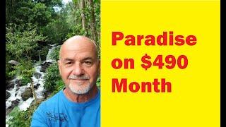 His basic cost of living is $490 Month in Paradise