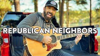 "Republican Neighbors!" | NEW SONG!! | Buddy Brown | Truck Sessions