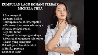 LAGU ROHANI MICHELA THEA || KUMPULAN LAGU ROHANI TERBAIK