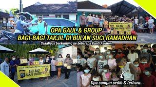 OPA GAUL & GROUP BAGI² TAKJIL DAN BERKUNJUNG KE BEBERAPA PANTI ASUHAN | Selalu Tebarkan Kebaikan 