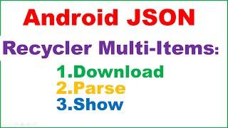 Android Native JSON Ep.07 : RecyclerView Multiple Fields - Download,Parse,Show