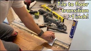 Transition an uneven floor with over 1 inch gap from tile to wood