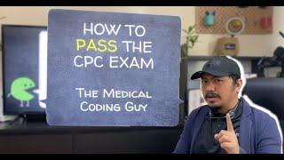 HOW TO PASS THE CPC EXAM (2021)