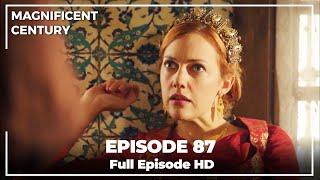 Magnificent Century Episode 87 | English Subtitle HD