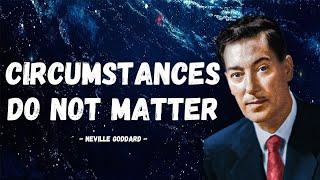 Neville Goddard | Never pay attention to these Circumstances (Powerful)