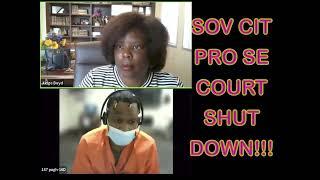 SOV CIT PRO SE COURT SHUTDOWN !!!