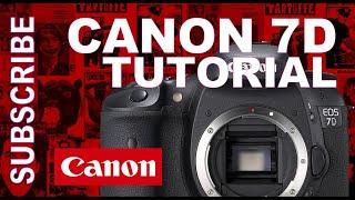 CANON 7D TUTORIAL