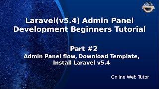 Laravel Admin Panel Development beginners Tutorial (#2) Admin Panel Flow, Download, Laravel Install