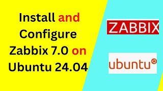 How to install configure Zabbix 7.0 LTS on Ubuntu 22.04/24.04 | Updated 2024 |Linux monitoring tools