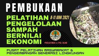 PELATIHAN PENGOLAHAN SAMPAH BERNILAI EKONOMI - PUSLATMAS & PGL KLHK