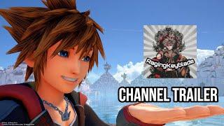 Channel Trailer - TheRagingKeyblade