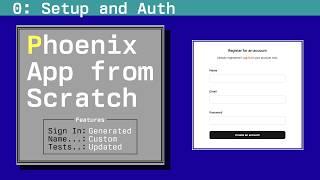 Setup and Auth: Phoenix App from Scratch, Episode 0