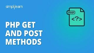 PHP Get And Post Methods | Get And Post Method In PHP With Example | PHP Tutorial | Simplilearn