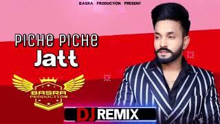 Piche Piche Jatt - Dillpreet Dhillon | Remix | Basra Production | lataest New Punjabi Song 2022