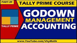 Godown Management Accounting in Tally Prime | Godown Creation in Tally Prime | Tally Prime Tutorial