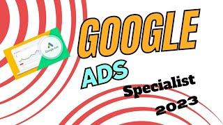 Google Ads Specialist | The Evloving Role Of A Google Ads Specialist In 2023