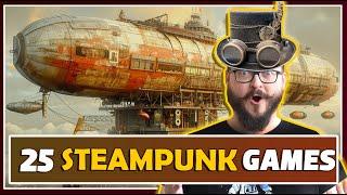 Top 25 Best STEAMPUNK games!