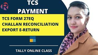TCS Payment||Form 27EQ||Challan reconciliation in Tally Prime||Tally Online class