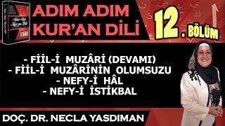 Adım Adım Kur'an Dili Kitabından 12.BÖLÜM (Sayfa 118-129 Arası) Necla Yasdıman ile Arapça Dersleri