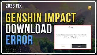 How To FIX Genshin Impact Game Files Download Error | Check Your Network Settings And Try Again FIX