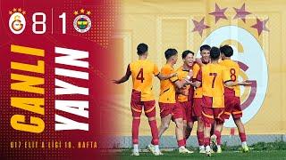  Galatasaray U17 8-1 Fenerbahçe U17 (U17 Elit A Ligi 19. Hafta)